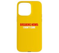 Breaking News I Don't Care Sarcastic Humour Coque pour iPhone 15 Pro Max