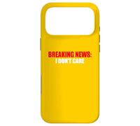 Breaking News I Don't Care Sarcastic Humour Coque pour iPhone 17 Pro Max