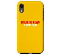 Breaking News I Don't Care Sarcastic Humour Coque pour iPhone XR