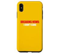 Breaking News I Don't Care Sarcastic Humour Coque pour iPhone XS Max