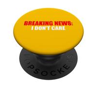 Breaking News I Don't Care Sarcastic Humour PopSockets PopGrip Adhésif