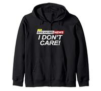 Breaking News I Don't Care Sweat à Capuche