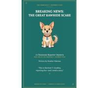 Breaking News: The Great Rawhide Scare: A Chiweenie Reporter Mystery