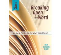 Breaking Open The Word, Year A