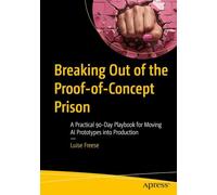 Breaking Out of the Proof-of-Concept Prison: A Practical 90-Day Playbook for Moving AI Prototypes into Production