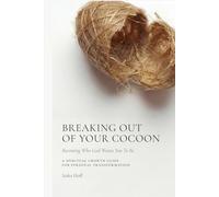Breaking Out Of Your Cacoon: Becoming Who God Wants You To Be