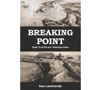 BREAKING POINT: Book 10 of the WW1 Alternate Series