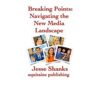 Breaking Points Navigating the New Media Landscape: Finding the Meeting Point of Left and Right