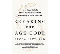 Becca Levy – Breaking the Age Code – Livre en anglais – Broché