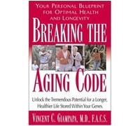 Breaking the Aging Code by Vincent C. Vincent C. Giampapa Giampapa Miryam Ehrlich Williamson, Vincent C. Giampapa (Auteur)