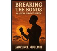 Breaking the Bonds: An African Journey to Freedom