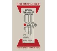 Breaking the Bonds of Corruption: From Academic Dishonesty to Informal Business Practices in Post-soviet Ukraine
