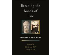 Breaking the Bonds of Fate Epicurus and Marx - John Bellamy Foster - Monthly Review Press - ebook (ePub) - Livre