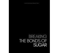 Breaking the Bonds of Sugar: 1-Month Guided Sugar & Behavior Tracker