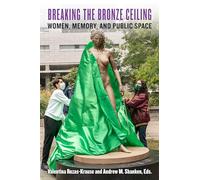 Breaking the Bronze Ceiling: Women, Memory, and Public Space