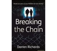 Breaking The Chain - Would You Give Up Your Freedom For Your Family?