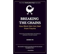 Breaking the Chains: How Black Men Can Heal From Trauma