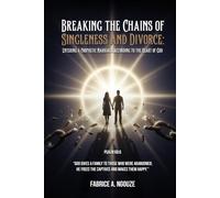BREAKING THE CHAINS OF SINGLENESS AND DIVORCE: ENTERING A PROPHETIC MARRIAGE ACCORDING TO THE HEART OF GOD