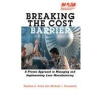 Breaking the Cost Barrier: A Proven Approach to Managing and Implementing Lean Manufacturing Ruffa, Stephen A., Perozziello, Michael J. (Auteur)