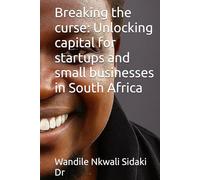 Breaking the curse: Unlocking capital for startups and small businesses in South Africa