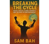 Breaking the Cycle: Digital Wealth, Global Disparity, and the Path to Empowerment