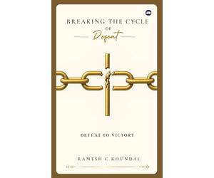 Breaking the Cycle of Defeat : Defeat to Victory