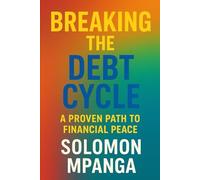 Breaking the Debt Cycle: A Proven Path to Financial Peace.
