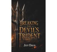 Breaking the Devil's Trident: Overcoming Distraction, Doubt, and Discouragement