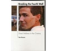 Breaking The Fourth Wall: Direct Address In The Cinema (Paperback) Tom Brown, (Auteur)