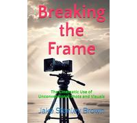 Breaking the Frame: The Cinematic Use of Unconventional Shots and Visuals