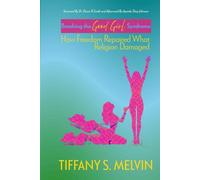 Breaking the Good Girl Syndrome: How Freedom Repaired What Religion Damaged