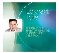 Breaking the Habit of Negative Thinking and SelfTalk by Eckhart Tolle Eckhart Tolle (Auteur)