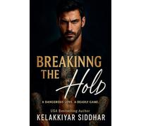 Breaking the Hold: A Dangerous Love, a Deadly Game