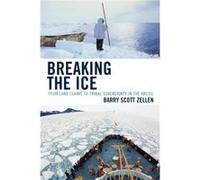 Breaking the Ice by Barry Zellen Barry Scott Zellen (Auteur)