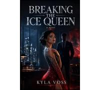 Breaking the Ice Queen: Book One of The Ice Queen Series