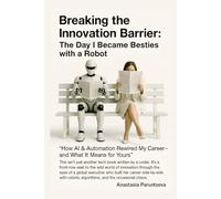 Breaking the Innovation Barrier: The Day I Became Besties with a Robot