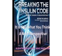 Breaking the Insulin Code: The Revolutionary Path to Reversing Insulin Resistance: Beyond the Surface: The Secret Drivers of Insulin Resistance