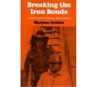 Breaking the Iron Bonds: Indian Control of Energy Development Ambler, Marjane (Auteur)