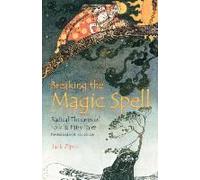 Breaking the Magic Spell: Radical Theories of Folk and Fairy Tales