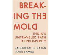 Breaking the Mold India’s Untraveled Path to Prosperity - Raghuram G. Rajan - Princeton University Press - ebook (ePub) - Livre