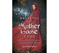 Breaking the Mother Goose Code - [Version Originale] Jeri Studebaker (Auteur)