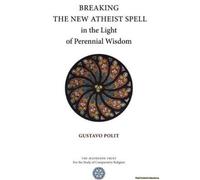 Breaking The New Atheist Spell In The Light Of Perennial Wisdom
