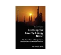 Breaking The Poverty-Energy Nexus- The Nexus Beween Energy Import And Poverty In Developing Countries