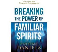 Breaking the Power of Familiar Spirits by Kimberly Daniels Kimberly Daniels (Auteur)
