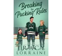 Breaking the Pucking Rules: A Forbidden Single Dad Ice Hockey Romance