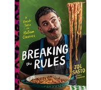 Breaking the Rules A Fresh Take on Italian Classics (A Cookbook) - Joe Sasto - S&S/Simon Element - ebook (ePub) - Livre