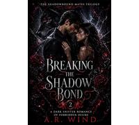 Breaking the Shadow Bond: A Dark Shifter Romance of Forbidden Desire