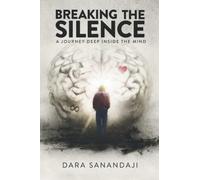 Breaking The Silence: A Journey Deep Inside The Mind
