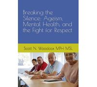 Breaking the Silence: Ageism, Mental Health, and the Fight for Respect