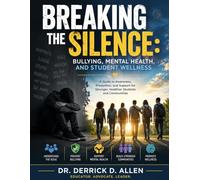 Breaking the Silence: Bullying, Mental Health, and Student Wellness